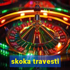 skoka travesti